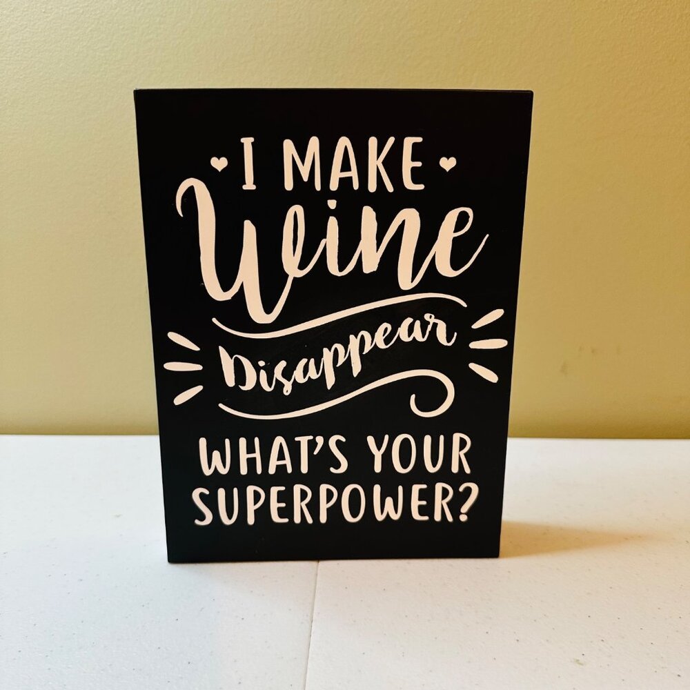 I Make Wine Disappear What's Your Superpower - Wine Bar Box Sign Home Decoration